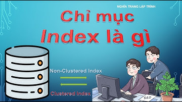 SQL01_Index - Clustered Index - NonClustered Index trong SQL là gì || Nghĩa Trang Lập Trình