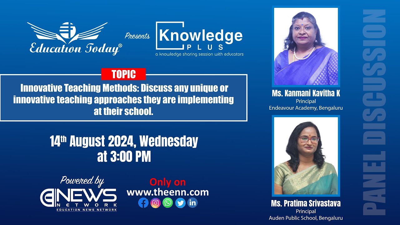 Education Today Presents Knowledge Plus - Innovative Teaching Methods: Discuss any unique.