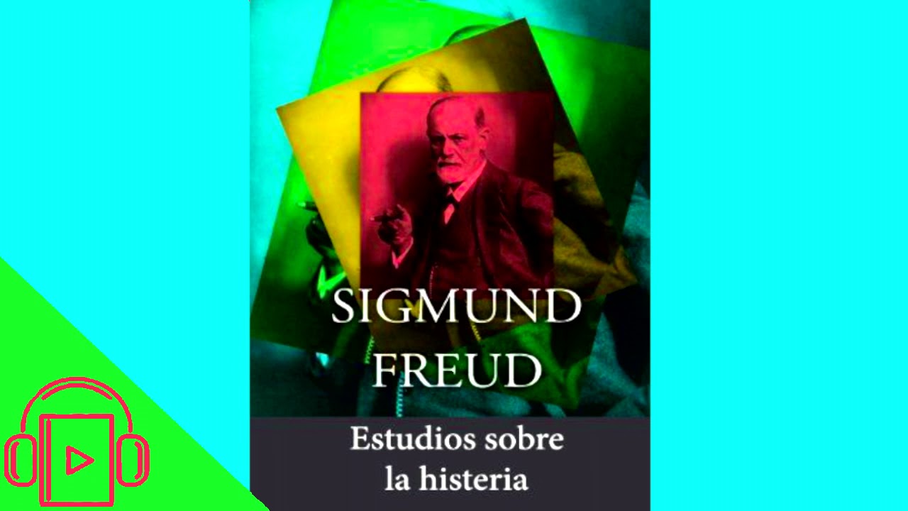 Estudios sobre la Histeria de Sigmund Freud y Josef Breuer (Audiolibro)