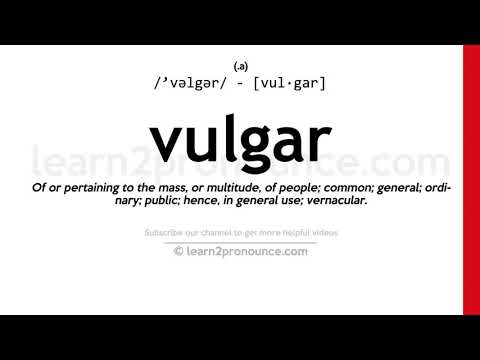 Pronunciation of Vulgar | Definition of Vulgar