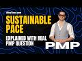 PMP Tutorial | Sustainable Pace & Timeboxing in Agile Projects Are Explained with Real PMP Question