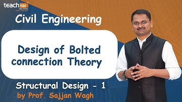 Design of Bolted connection Theory | Structural Design-1|Prof. Sajjan Wagh