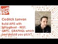 Build APIS with SpringBoot - REST, GRPC, GRAPHQL which one should you pick? Cedrick Lunven