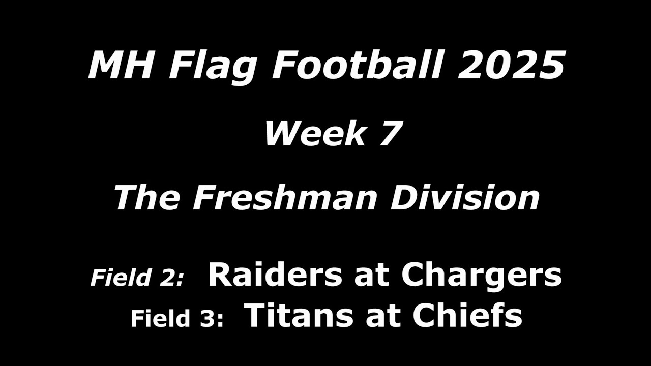 MHFF 2025 - Week 7 - The Freshman Division - Fields 2 & 3