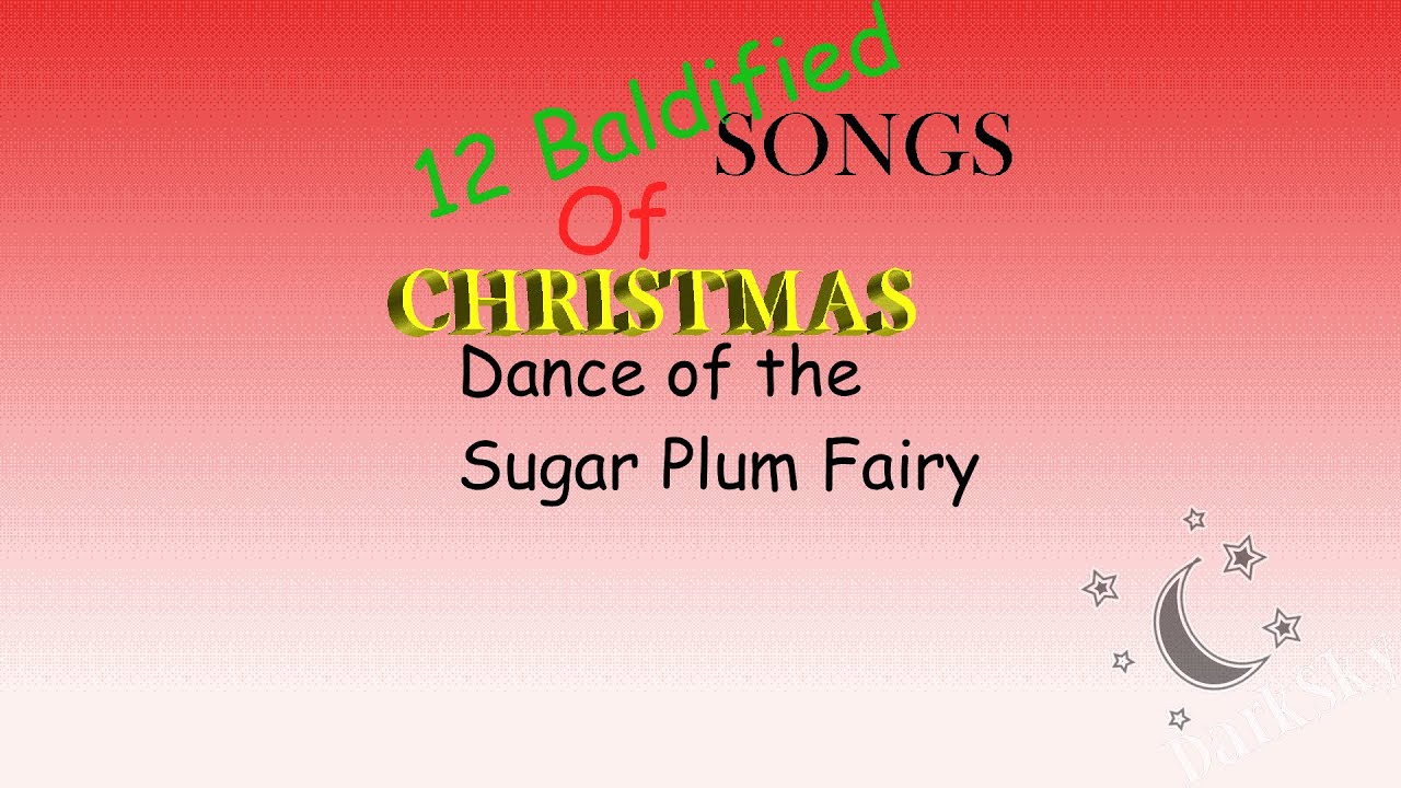 Dance of the Sugar Plum Fairy - 12 Baldified Songs Of Christmas Original Soundtrack