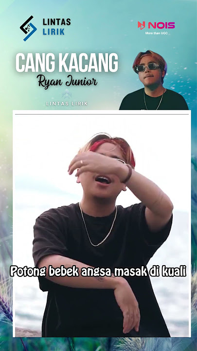 Cang Kacang - Ryan Junior | Lirik Lagu Timur Terbaru 2024 - Lintas Lirik