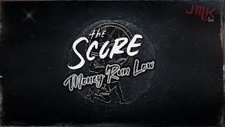 The Score - Money Run Low (Lyrical-Video)