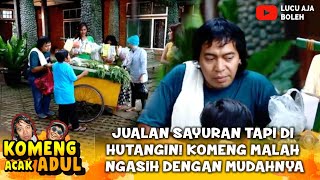 KOMENG YANG GAMAU RIBET JUALAN SAYUR JADINYA GINI! | KOMENG ACAK ADUL 17