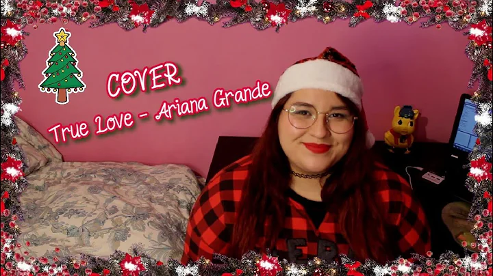 True Love - Ariana Grande | (Lana Bentley Cover)
