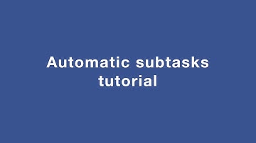 Automatic Subtasks Tutorial Video