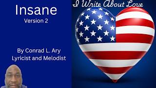 Insane-Version 2 (RE) New music and Lyrics. Music starts with the writer.