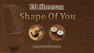 Ed Sheeran - Shape of You (Acoustic Karaoke) chords