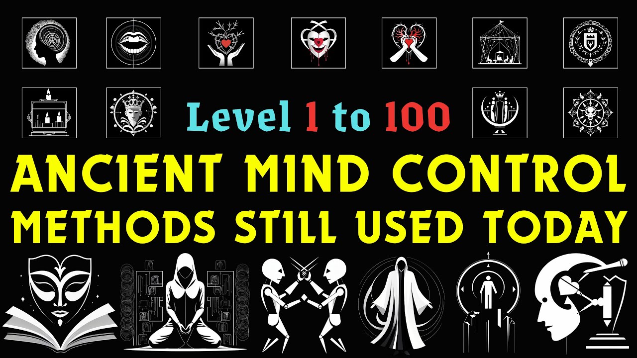Level 1 to 100 Ancient Mind Control Methods Still Used Today to Fall ...