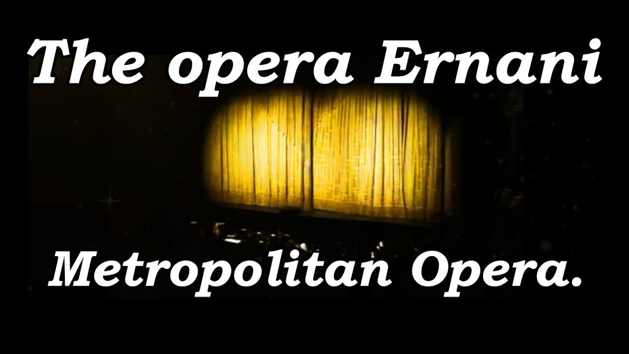 Ópera Ernani | Giuseppe Verdi | Metropolitan 1983.