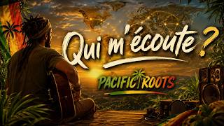 Qui m'écoute ? "Pacific Roots"