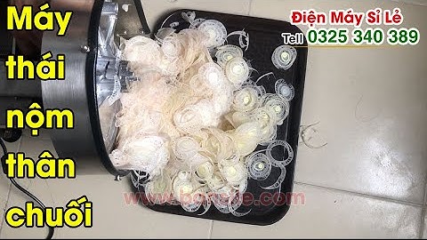 Máy bào nộm thân cây chuối, thái nộm thân cây chuối, xắt nộm thân cây chuối, cắt nộm thân cây chuối