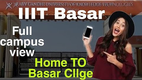 Basar IIIT full campus tour @ RGUKT basar Visual tour @Educate Yourself Online