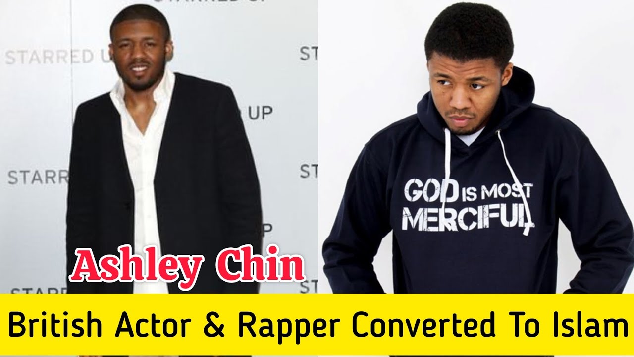 Uk Rapper Ashley Ashley Chin British Actor & Rapper Converted To Islam - YouTube