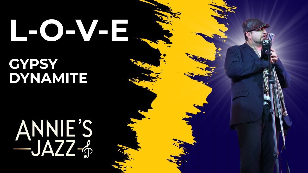 L-O-V-E | Gypsy Dynamite | Nat King Cole Cover | Jazz Standard | Annie's Jazz Southend