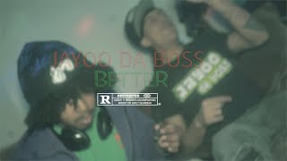Jayoo Da Boss - Better (Official Video) 