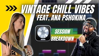 Vintage Chill Vibes feat. Ana Pshokina - Session Breakdown