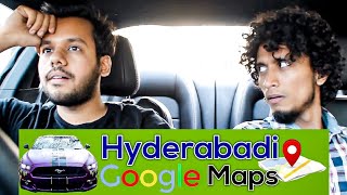 HYDERABADI GOOGLE MAPS || Hyderabad Diaries