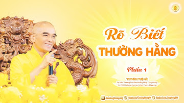 Rõ Biết Thường Hằng (Phần 1) -  TT. Thích Tuệ Hải - Chùa Long Hương