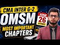 CMA Inter OMSM Most Important Chapters 🔥 | June 2026 Attempt | CMA Inter G-2