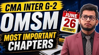 CMA Inter OMSM Most Important Chapters 🔥 | June 2026 Attempt | CMA Inter G-2