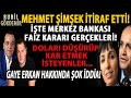 MEHMET ŞİMŞEK İTİRAF ETTİ! MERKEZ BANKASI FAİZ KARARI GERÇEKLERİ! DOLAR DÜŞÜRÜP KAR ETMEK İSTİYORLAR