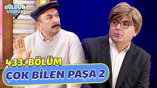 Çok Bilen Paşa 2 - 433. Bölüm (Güldür Güldür Show)