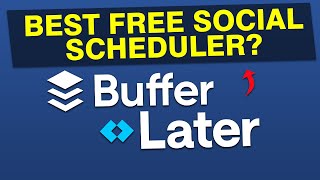NEW* Later vs Buffer 2025 – Best Free Social Scheduler