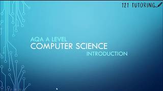 INTRODUCTION | AQA A LEVEL COMPUTER SCIENCE | 121 TUTORING