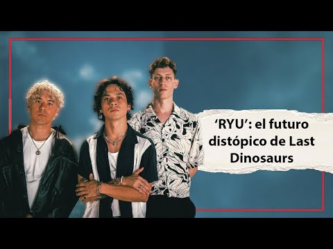 ‘RYU’: el futuro distópico de Last Dinosaurs