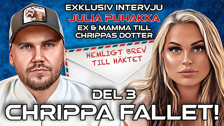 INTERVJUAR CHRIPPAS EX - JULIA PUHAKKA - BREVET TILL HÄKTET!