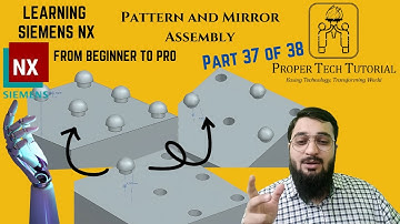 Pattern and Mirror Assembly (37/38) | Learning Siemens NX Beginner to Pro | @ProperTechTutorial