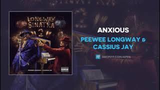 Peewee Longway & Cassius Jay - Anxious (AUDIO)