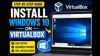 Install Windows 10 on VirtualBox | Complete Step-by-Step Guide (2026)