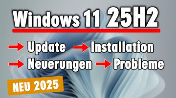 Windows 11 25H2 jetzt installieren - Update Installation Neuerungen Probleme