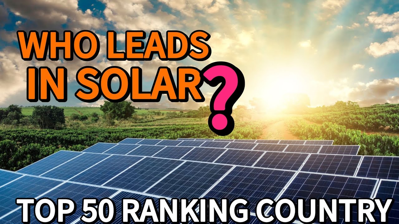 Top 50 Countries with the Most Installed Solar Power (in GW)
