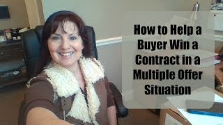 Helping a Buyer Win a Contract in a Multiple Offer Situation