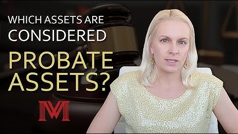 Which Assets Are Considered Probate Assets? | Sarah Morris | Morris Law Center Probate Attorney