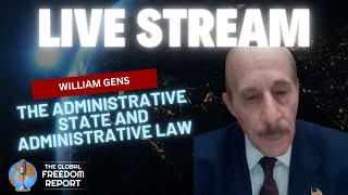 The Administrative State and Administrative Law with William Gens