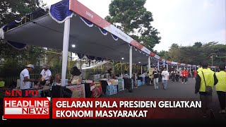 Piala Presiden 2025 Geliatkan Ekonomi Masyarakat, Khususnya Para Pelaku UMKM