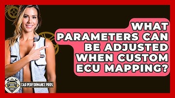 What Parameters Can Be Adjusted When Custom ECU Mapping? - Car Performance Pros