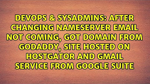 After changing nameserver email not coming, Got domain from godaddy, site hosted on hostgator...