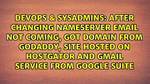 After changing nameserver email not coming, Got domain from godaddy, site hosted on hostgator...