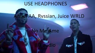 Anuel AA, Rvssian, Juice WRLD - No Me Ame | Official 8D audio