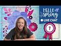 Hello Spring Week One Review- Live Chat with Angela Walters