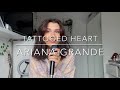 tattooed heart cover - ariana grande